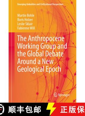 【3-4周达】The Anthropocene Working Group and the Global Debate Around a New Geological Epoch [9783031851742]