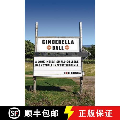 预订 Cinderella Ball: A Look Inside Small-College Basketball in West Virginia [9780803213920]