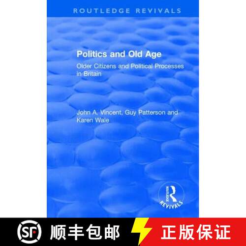 【3-4周达】精装 Politics and Old Age: Older Citizens and Political Processes in Britain: Older Citize... [9781138733190]