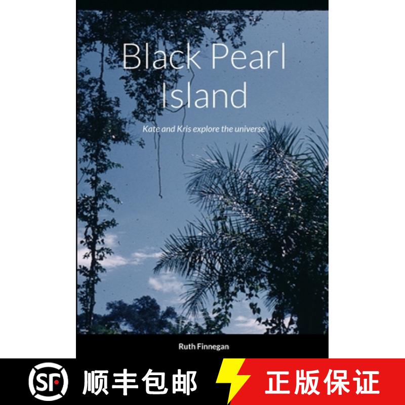 【2-3周达】Black Pearl Island: Kate and Kris explore the universe [9781447513636]
