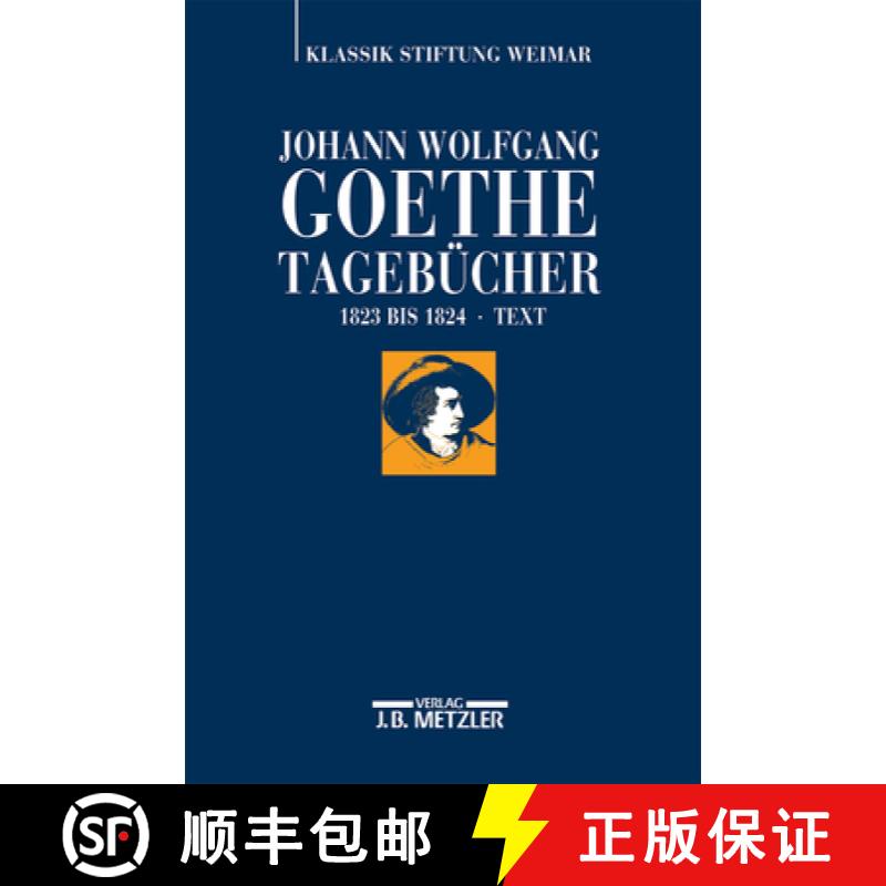 【3-4周达】Johann Wolfgang Goethe: Tagebücher: Band Ix,1 Text (1823-1824) [9783476026064]