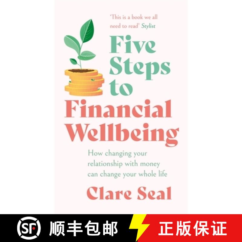 【3-4周达】Five Steps to Financial Wellbeing: How Changing Your Relationship with Money Can Change Yo... [9781472289209]