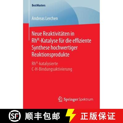 【3-4周达】Neue Reaktivitäten in RhIII-Katalyse für die effiziente Synthese hochwertiger Reaktionsp... [9783658126902]