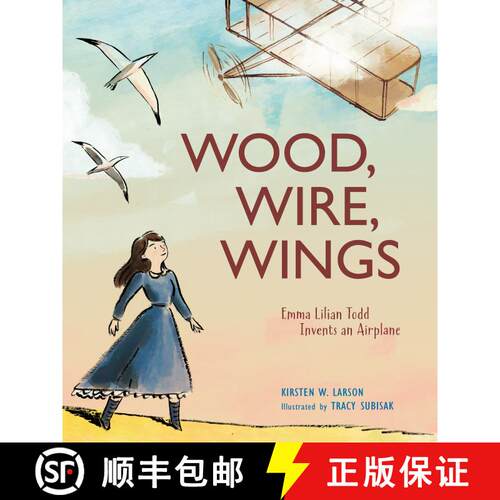 【3-4周达】精装 Wood, Wire, Wings: Emma Lilian Todd Invents an Airplane [9781629799384]