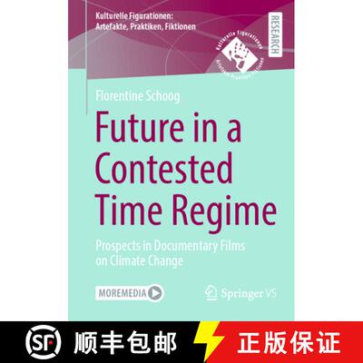 【3-4周达】Future in a Contested Time Regime : Prospects in Documentary Films on Climate Change [9783658488147]