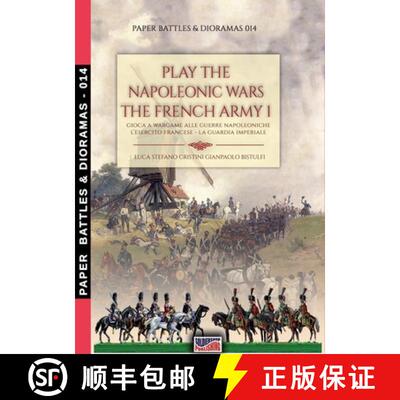 【3-4周达】Play the Napoleonic war - The French army 1: Gioca a wargame alle guerre napoleoniche - L'... [9788893277907]