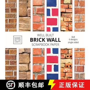 【3-4周达】Well Built Brick Wall Scrapbook Paper: 8x8 Wall Background Design Paper for Decorative Art... [9781953987334]