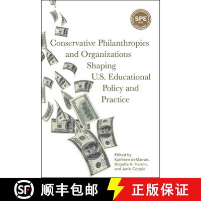 【3-4周达】Conservative Philanthropies and Organizations Shaping U.S. Educational Policy and Practice [9781975503000]
