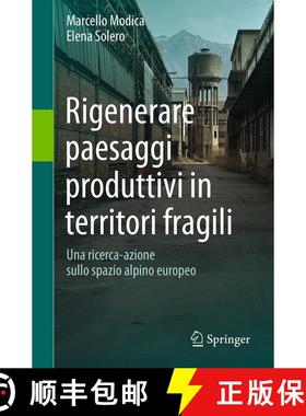 【3-4周达】Rigenerare paesaggi produttivi in territori fragili: Una ricerca-azione sullo spazio alpin... [9783031988516]