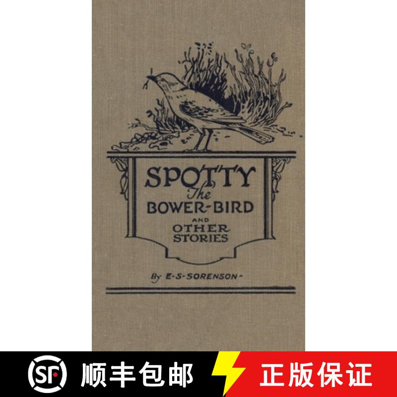 【2-3周达】Spotty the Bower Bird: and other nature stories [9781922634542]