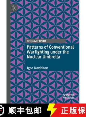 【3-4周达】Patterns of Conventional Warfighting Under the Nuclear Umbrella [9783030455965]