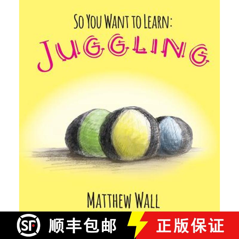 【2-3周达】So You Want to Learn: Juggling [9781941429594]
