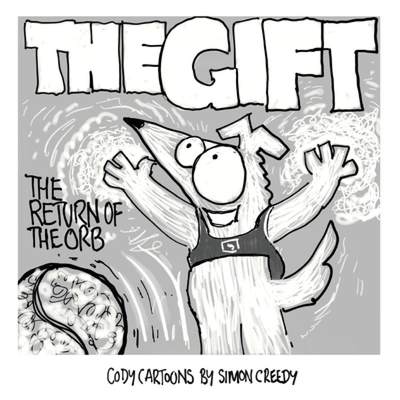 【4周达】THE GIFT - RETURN OF THE ORB: A magical vibrating orb offers Cody an amazing gift [9781922562432]