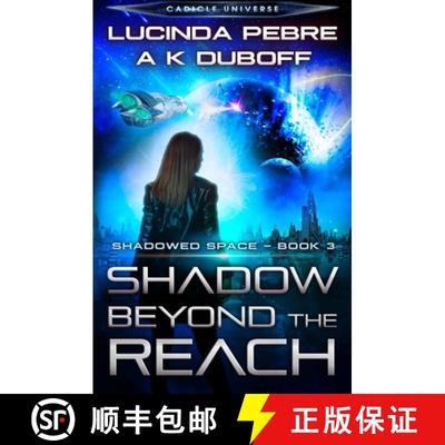 【3-4周达】Shadow Beyond the Reach (Shadowed Space Book 3) [9781954344358]
