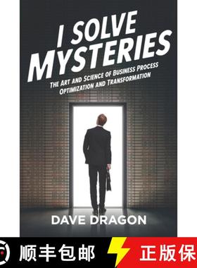 预订 I Solve Mysteries: The Art and Science of Business Process Optimization and Transformation [9781948238168]