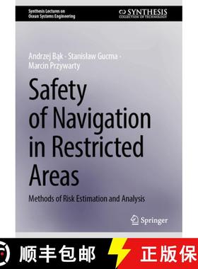 【3-4周达】Safety of Navigation in Restricted Areas: Methods of Risk Estimation and Analysis [9783031495311]