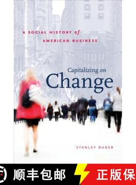 预订 Capitalizing on Change: A Social History of American Business [9781469654225]