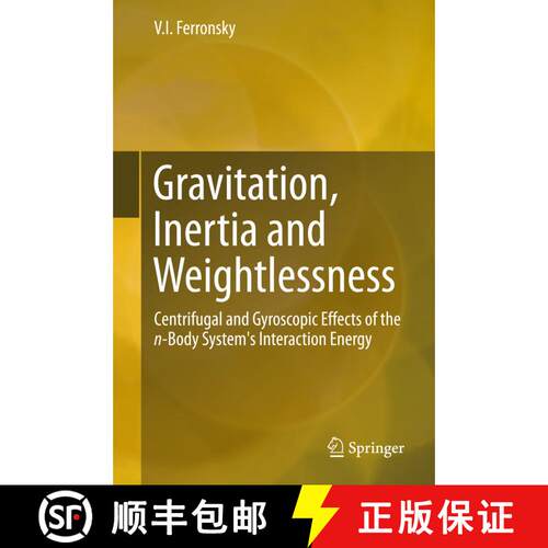 【3-4周达】精装 Gravitation, Inertia and Weightlessness : Centrifugal and Gyroscopic Effects of the n... [9783319322902]