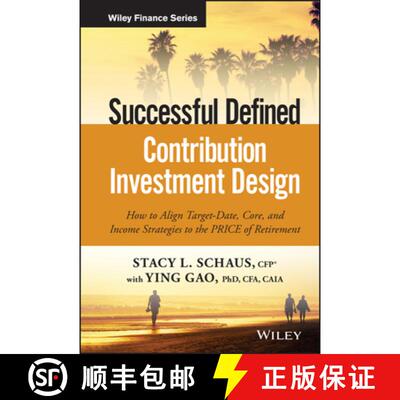 【3-4周达】Successful Defined Contribution Investment Design: How To Align Target-Date, Core And Inco... [9781119298564]