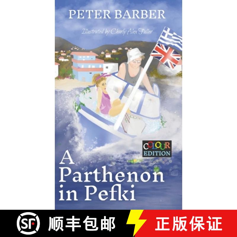 【2-3周达】A Parthenon in Pefki: Colour Edition: More Adventures of an Anglo-Greek Marriage [9781916574090]