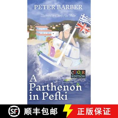 【3-4周达】A Parthenon in Pefki: Colour Edition: More Adventures of an Anglo-Greek Marriage [9781916574090]