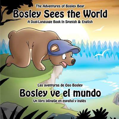 【4周达】Bosley Sees the World: A Dual Language Book in Spanish and English [9780615609669]