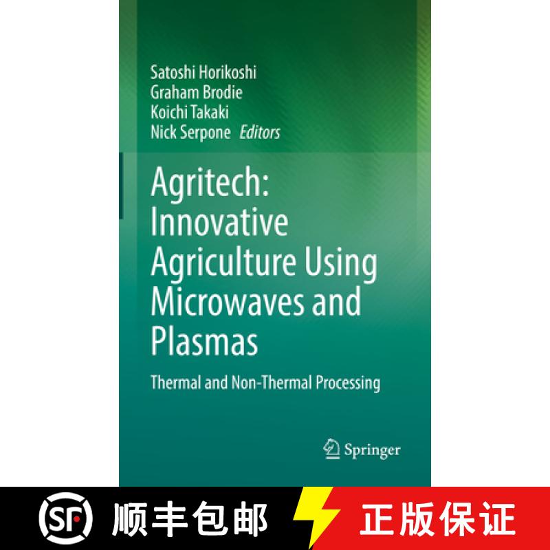 【3-4周达】Agritech: Innovative Agriculture Using Microwaves and Plasmas: Thermal and Non-Thermal Pro... [9789811638909]