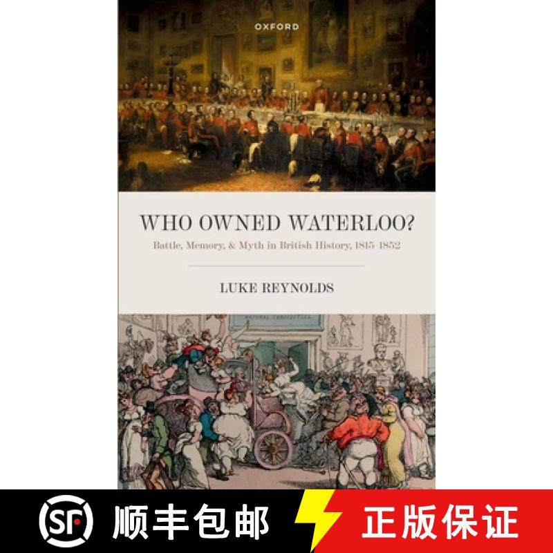 【3-4周达】Who Owned Waterloo?: Battle, Memory, and Myth in British History, 1815-1852 [9780192864994]