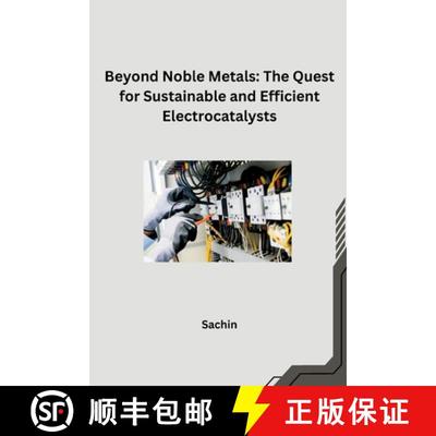 【3-4周达】Beyond Noble Metals: The Quest for Sustainable and Efficient Electrocatalysts [9783384242655]