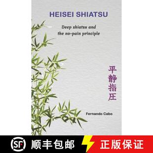 【3-4周达】Heisei Shiatsu: Deep shiatsu and the no-pain principle [9781739529604]