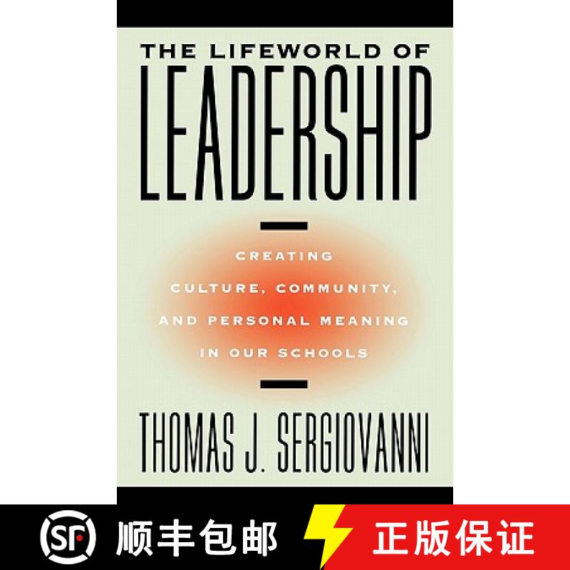 【4周达】The Lifeworld Of Leadership: Creating Culture, Community, And Personal Meaning In Our School... [9780787972776]