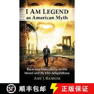 【3-4周达】I Am Legend as American Myth : Race and Masculinity in the Novel and Its Film Adaptations [9781476668338]