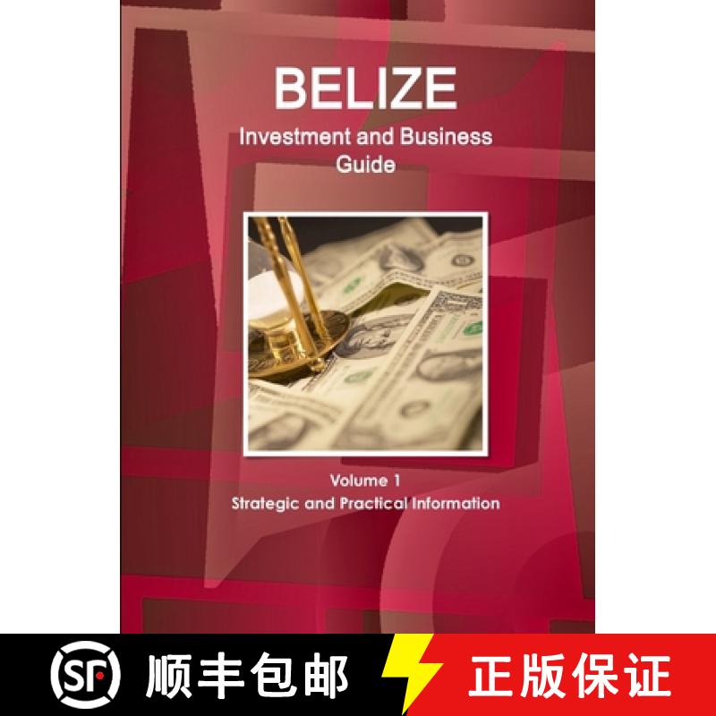 【2-3周达】Belize Investment and Business Guide Volume 1 Strategic and Practical Information [9781433018855]