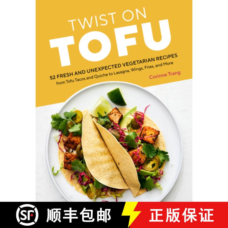 【3-4周达】Twist on Tofu: 52 Fresh and Unexpected Vegetarian Recipes, from Tofu Tacos and Quiche to L... [9781635864816]