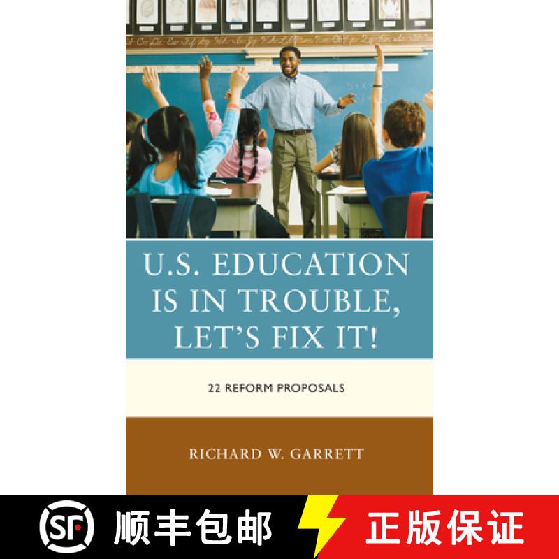 【3-4周达】U.S. Education is in Trouble, Let's Fix It! : 22 Reform Proposals [9781475872477]