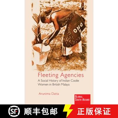 【3-4周达】Fleeting Agencies: A Social History of Indian Coolie Women in British Malaya [9781009415491]