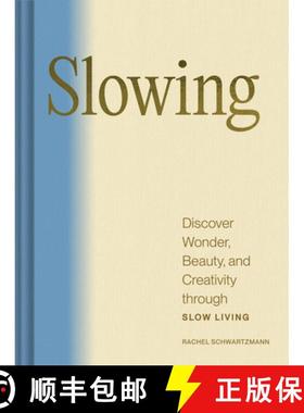 【3-4周达】Slowing : Discover Wonder, Beauty, and Creativity through Slow Living [9781797223759]