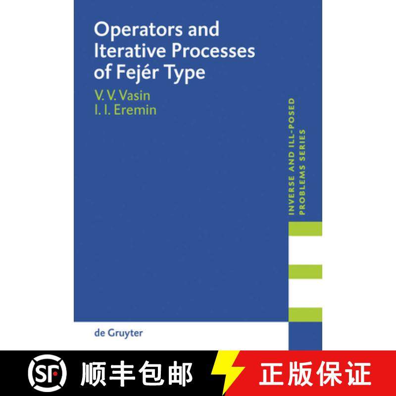 【3-4周达】Operators and Iterative Processes of Fejer Type: Theory and Applications [9783110218183]