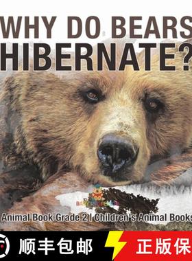 【3-4周达】Why Do Bears Hibernate? Animal Book Grade 2 | Children's Animal Books [9798869434784]