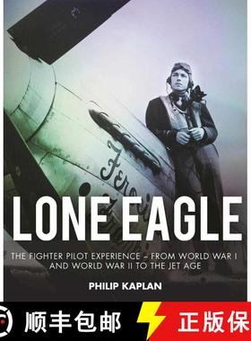 【3-4周达】Lone Eagle: The Fighter Pilot Experience - From World War I and World War II to the Jet Age [9781510705111]