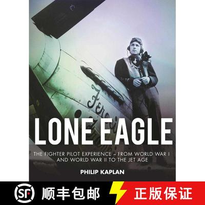 【3-4周达】Lone Eagle: The Fighter Pilot Experience - From World War I and World War II to the Jet Age [9781510705111]