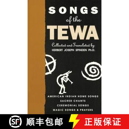 【3-4周达】Songs of the Tewa: American Indian Home Songs, Sacred Chants, Ceremonial Songs, Magic Song... [9780865341937]