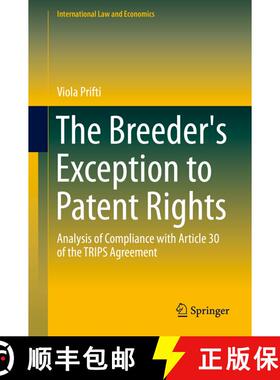 【3-4周达】The Breeder's Exception to Patent Rights : Analysis of Compliance with Article 30 of the T... [9783319157702]