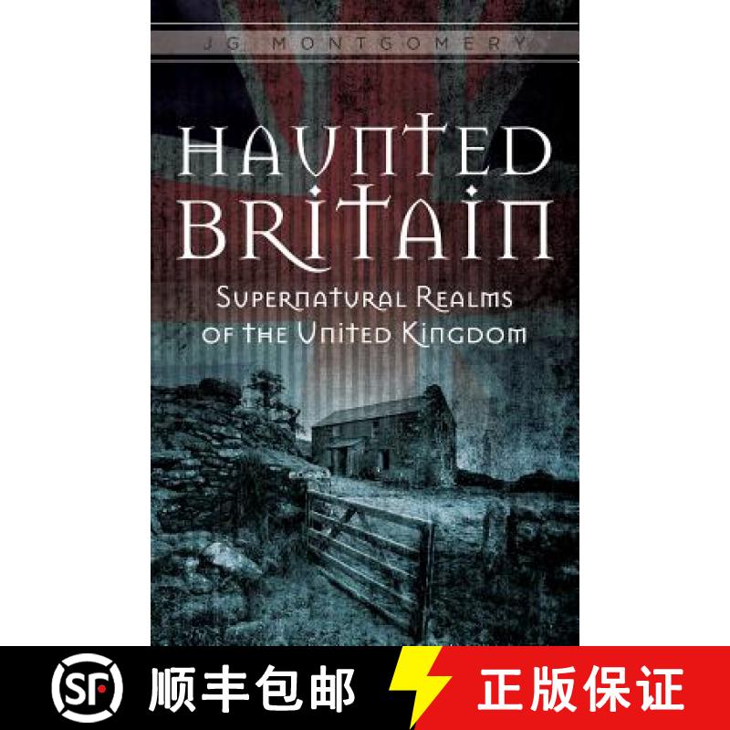 【3-4周达】Haunted Britain: Supernatural Realms of the United Kingdom: Supernatural Realms of the Uni... [9780764351655]