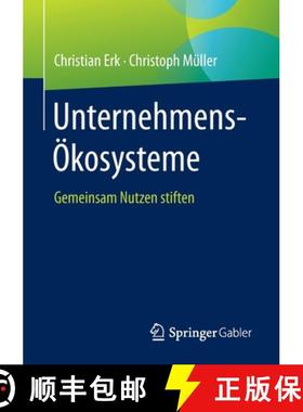 【3-4周达】Unternehmens-Ökosysteme : Gemeinsam Nutzen stiften [9783658353582]