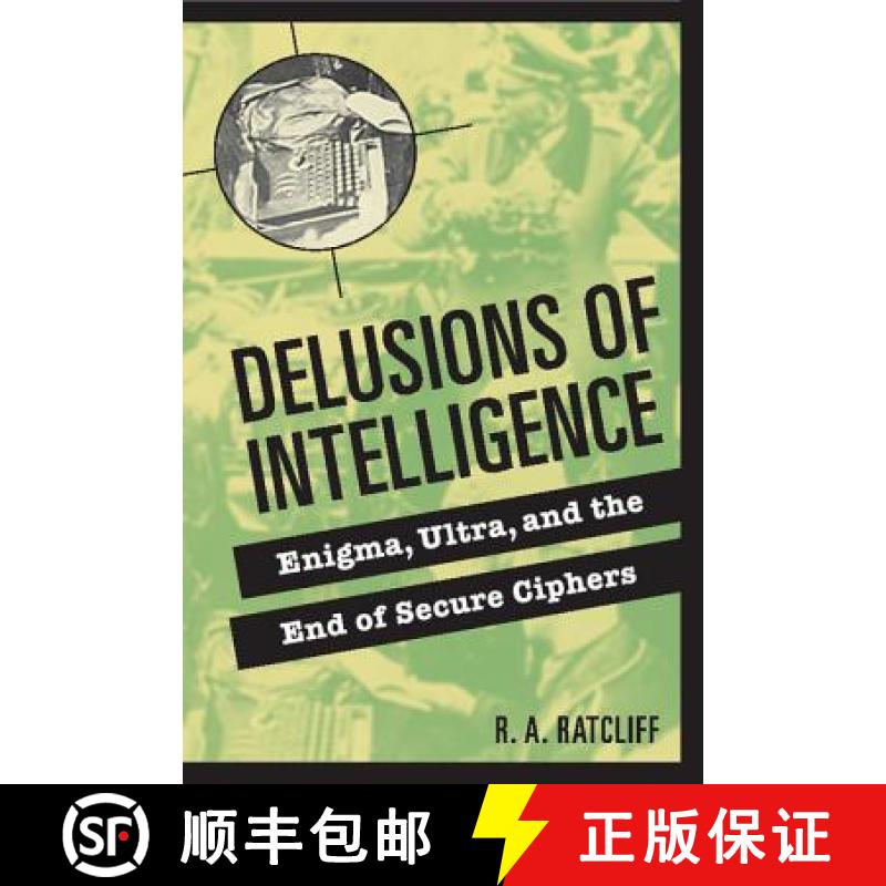预订 Delusions of Intelligence: Enigma, Ultra, and the End of Secure Ciphers [9780521855228]