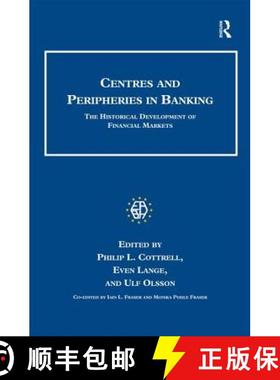【3-4周达】Centres and Peripheries in Banking : The Historical Development of Financial Markets [9780754661214]