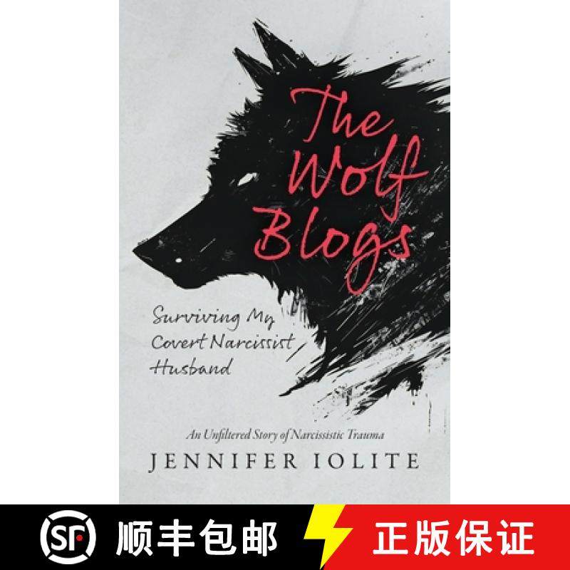【3-4周达】The Wolf Blogs: Surviving My Covert Narcissist Husband: An Unfiltered Story of Narcissisti... [9781737663782]