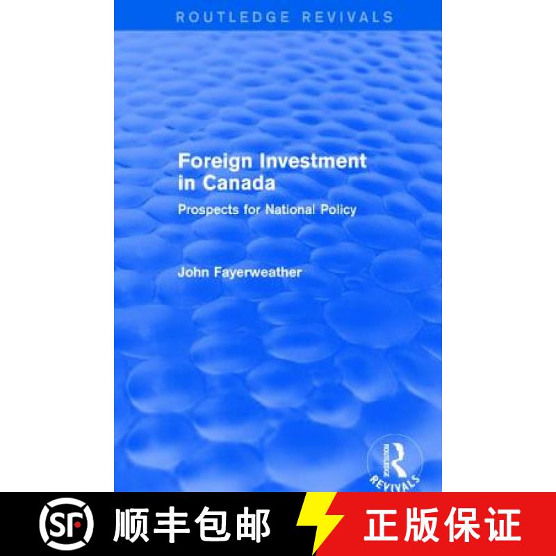 【3-4周达】Revival: Foreign Investment in Canada: Prospects for National Policy (1973): Prospects for... [9781138895348]