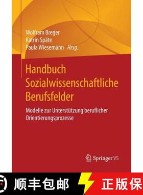 【3-4周达】Handbuch Sozialwissenschaftliche Berufsfelder : Modelle zur Unterstützung beruflicher Ori... [9783658104566]
